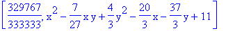 [329767/333333, x^2-7/27*x*y+4/3*y^2-20/3*x-37/3*y+11]